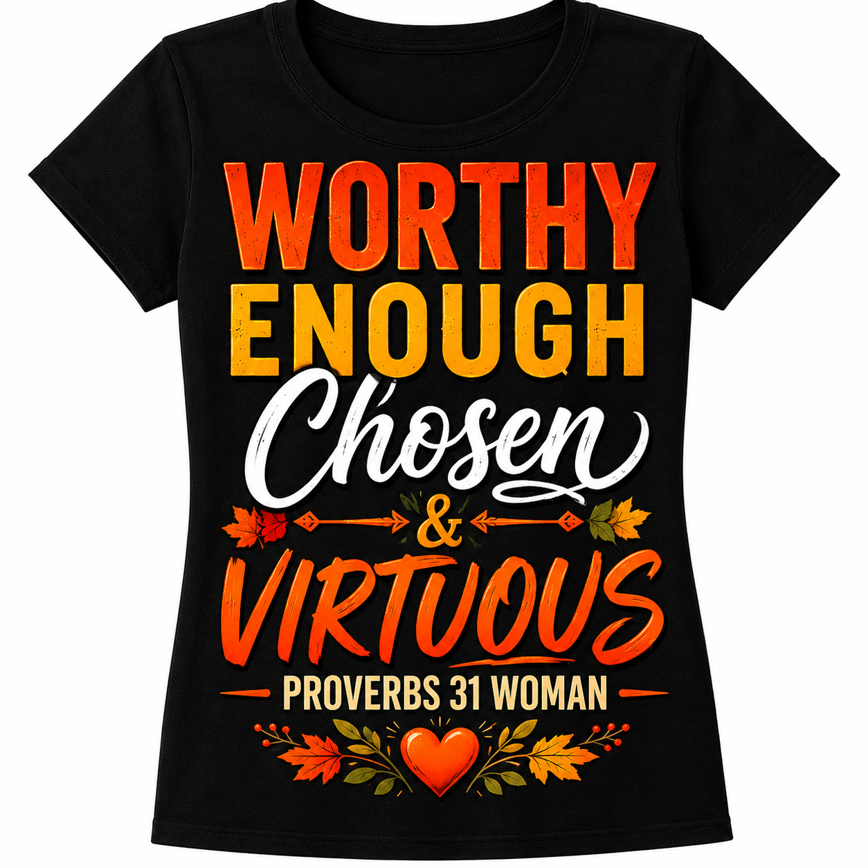 I Am Worthy Enough Chosen & Virtuous Proverbs 31 Woman T-Shirt | Christian Graphic Tee for Women | Faith-Based Modest Apparel Black Women’s basic softstyle t-shirt (Copy)