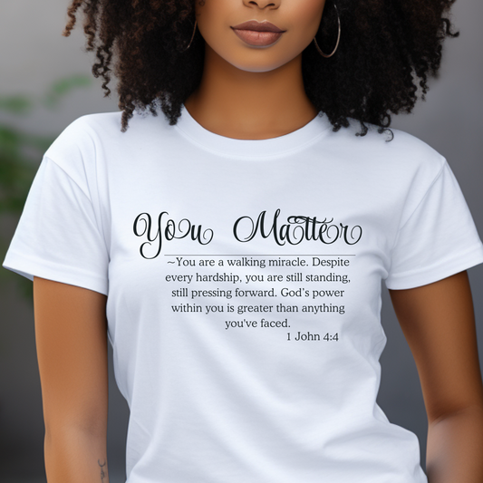 You Matter T-Shirt - White with Inspirational Quote - Women's Top - Womenswear